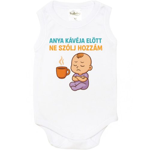 Ujjatlan Body "Anya kávéja elött..." Felirattal